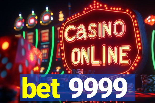 bet 9999